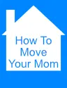 How To Move Your Mom